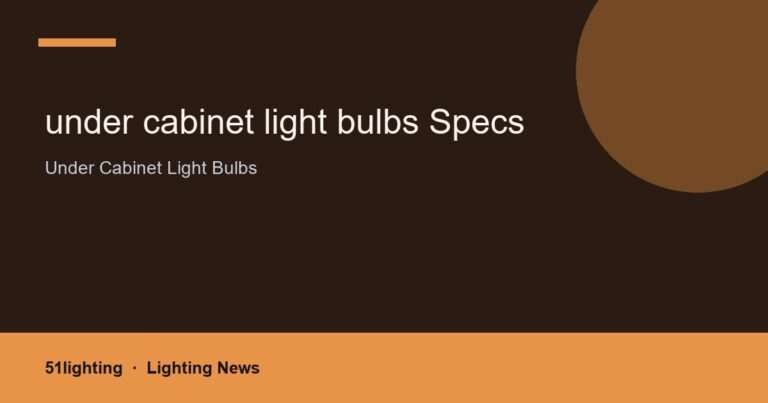 under cabinet light bulbs Specs
