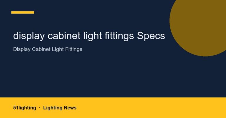 display cabinet light fittings Specs
