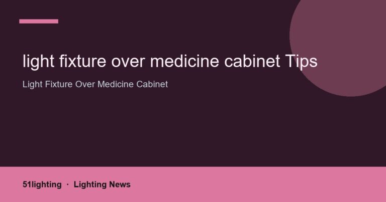 light fixture over medicine cabinet Tips