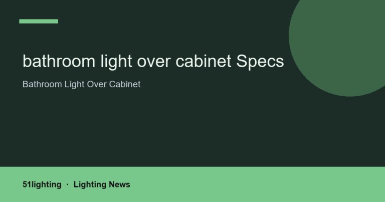 bathroom light over cabinet Specs