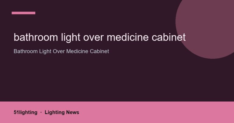 bathroom light over medicine cabinet